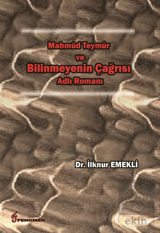 Mahmud Teymur ve Bilinmeyenin Çağrısı Adlı Romanı