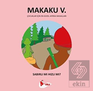 Makaku 5 - Sabırlı mı Hızlı Mı?