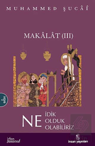 Makalat -3- Ne İdik, Ne Olduk, Ne Olabiliriz