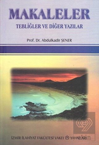 Makaleler Tebliğler ve Diğer Yazılar