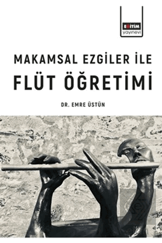 Makamsal Ezgiler İle Flüt Öğretimi