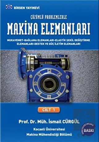 Makina Elemanları ve Çözümlü Problemleri Cilt:1