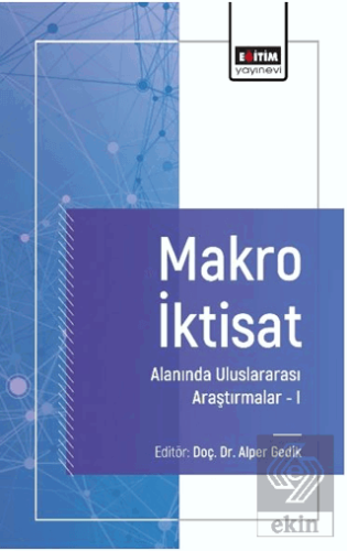 Makro İktisat Alanında Uluslararası Araştırmalar I