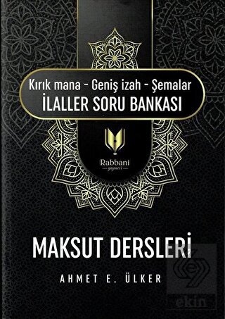 Maksut Dersleri (Kırık Mana – Geniş İzah – Şemalar