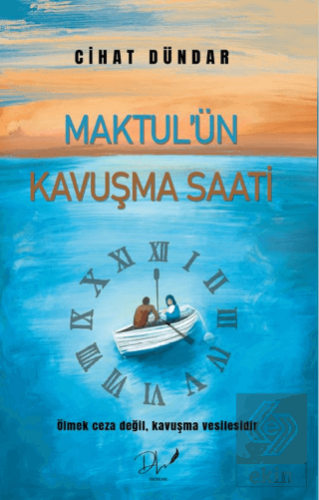 Maktul'ün Kavuşma Saati