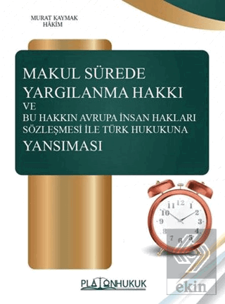 Makul Sürede Yargılanma Hakkı ve Bu Hakkın Avrupa