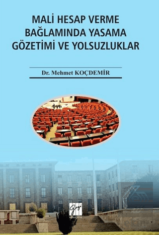 Mali Hesap Verme Bağlamında Yasama Gözetimi ve Yol