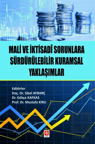 Mali ve İktisadi Sorunlara Sürdürülebilir Kurumsal Yaklaşımlar Sibel A