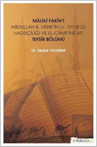 Maliki Fakih\'i Abdullah B. Vehb\'in (v.197-812) Had