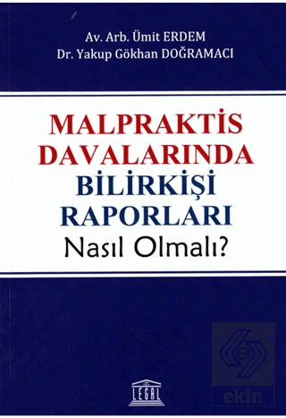 Malpraktis Davalarında Bilirkişi Raporları Nasıl O