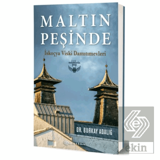 Maltın Peşinde - İskoçya Viski Damıtımevleri