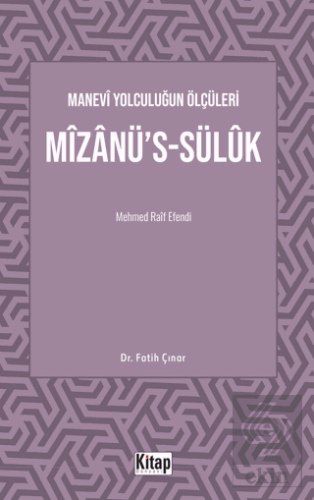 Manevi Yolculuğun Ölçüleri Mizanü's-Sülük Mehmed R