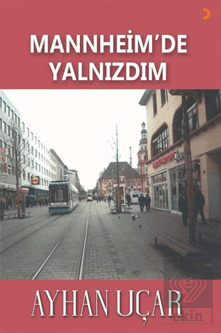 Mannheim\'de Yalnızdım