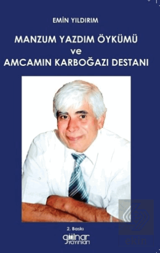 Manzum Yazdım Öykümü ve Amcamın Karboğazı Destanı