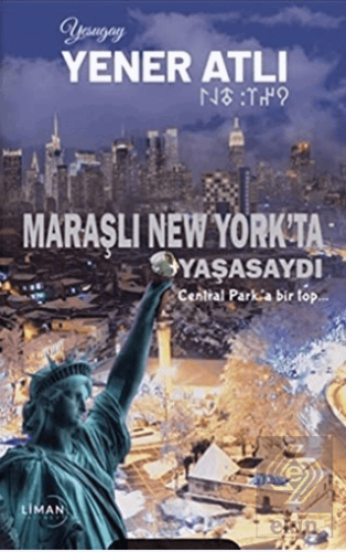 Maraşlı New York'ta Yaşasaydı