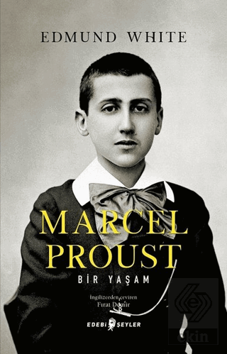 Marcel Proust: Bir Yaşam