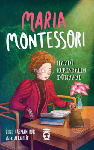 Maria Montessori - Haydi Kurtaralım Dünyayı 3