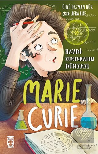 Marie Curie - Haydi Kurtaralım Dünyayı 1