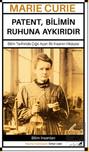 Marie Curie – Patent, Bilimin Ruhuna Aykırıdır