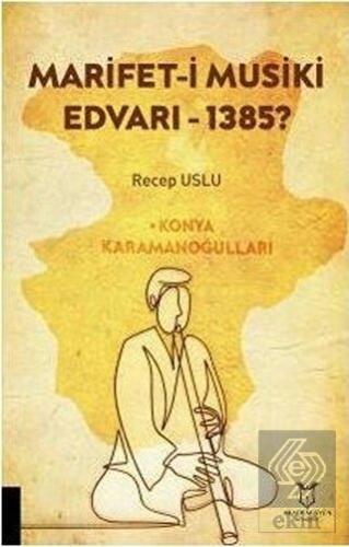 Marifet-i Musiki Edvarı - 1385?