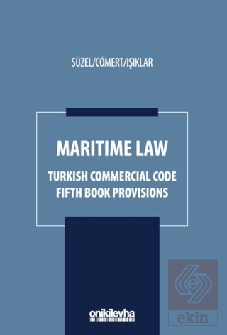 Maritime Law - Turkish Commercial Code Fifth Book Provisions