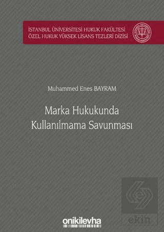 Marka Hukukunda Kullanılmama Savunması İstanbul Ün