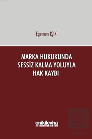 Marka Hukukunda Sessiz Kalma Yoluyla Hak Kaybı