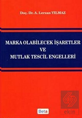 Marka Olabilecek İşaretler ve Mutlak Tescil Engell