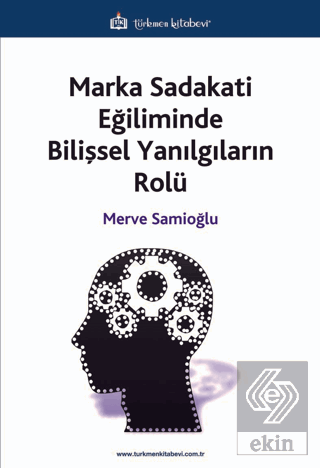 Marka Sadakati Eğiliminde Bilişsel Yanılgıların Ro