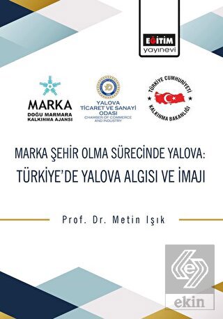 Marka Şehir Olma Sürecinde Yalova: Türkiye\'de Yalo