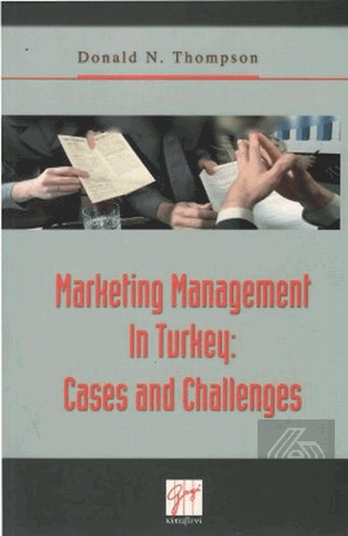 Marketing Management In Turkey: Cases and Challeng