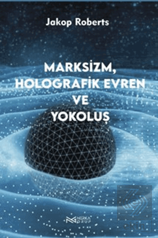 Marksizim, Holografik Evren ve Yokoluş