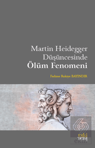 Martin Heidegger Düşüncesinde Ölüm Fenomeni