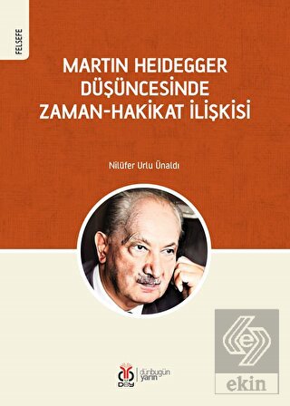 Martin Heidegger Düşüncesinde Zaman-Hakikat İlişki