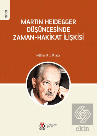 Martin Heidegger Düşüncesinde Zaman-Hakikat İlişki