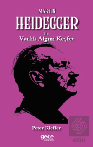 Martin Heidegger ile Varlık Algını Keşfet