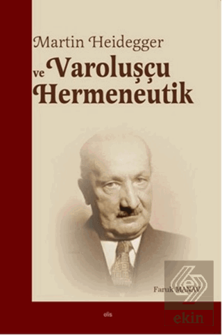 Martin Heidegger ve Varoluşçu Hermeneutik