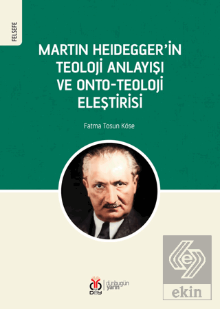 Martin Heidegger'in Teoloji Anlayışı ve Onto-Teolo