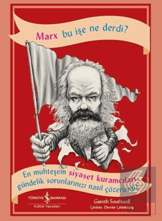 Marx Bu İşe Ne Derdi?