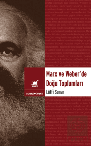 Marx ve Weber\'de Doğu Toplumları