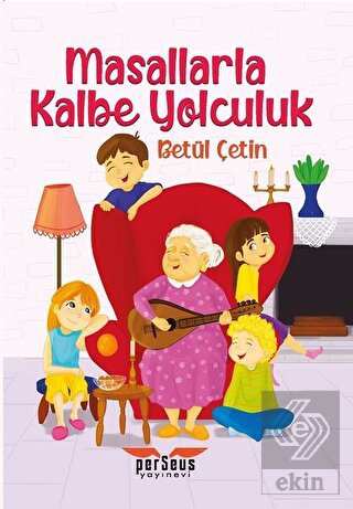 Masallarla Kalbe Yolculuk