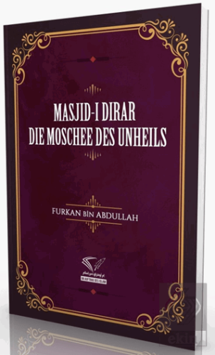 Masjid-i Dirar - Die Moschee Des Unheils