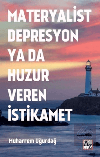 Materyalist Depresyon ya da Huzur Veren İstikamet