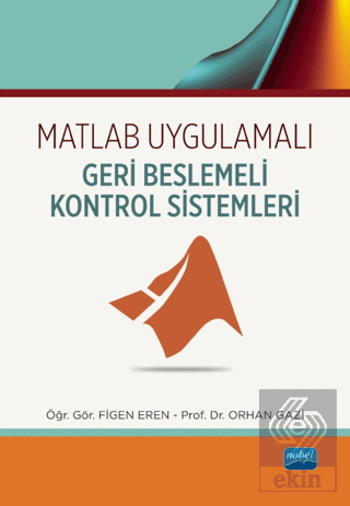 Matlab Uygulamalı Geri Beslemeli Kontrol Sistemler