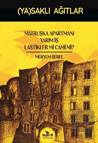 Matruşka Apartmanı Yarım İş Lastikler mi Cami mi?