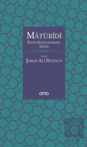 Matüridi: Kayıp Aydınlanmanın İzinde