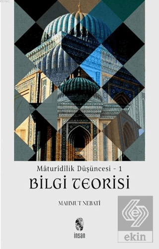 Maturidilik Düşüncesi 1 - Bilgi Teorisi