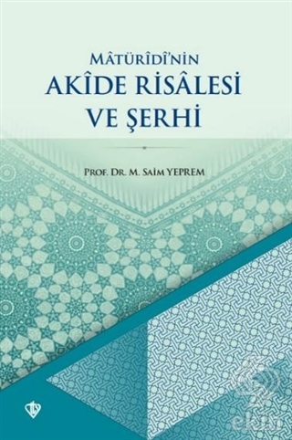 Matüridi'nin Akide Risalesi ve Şerhi