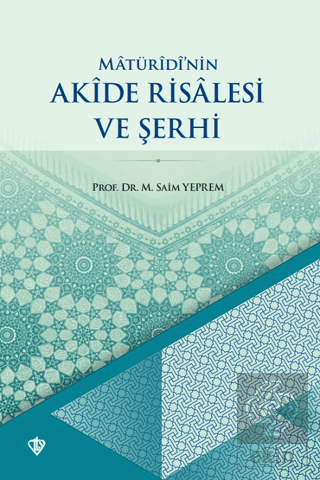 Matüridi'nin Akide Risalesi ve Şerhi