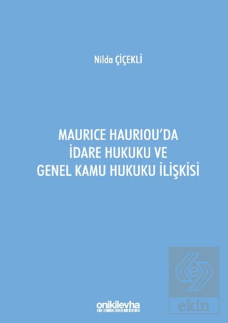 Maurice Hauriou'da İdare Hukuku ve Genel Kamu Huku